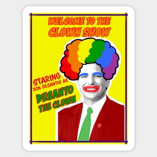 Ron Desantis Desanto Welcome to the Clown Show Sticker